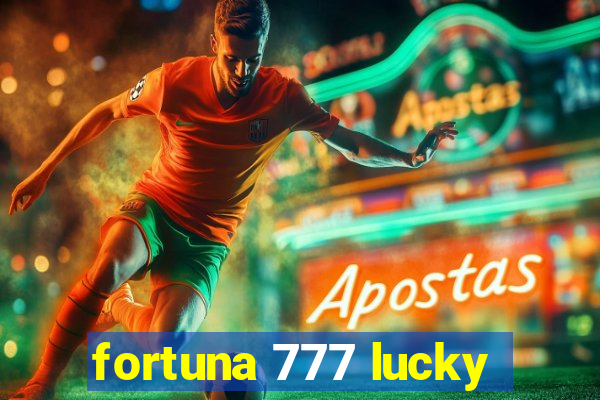 fortuna 777 lucky